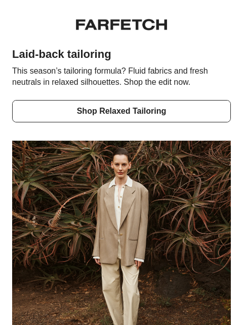 farfetch newsletter: The new laid-back tailoring