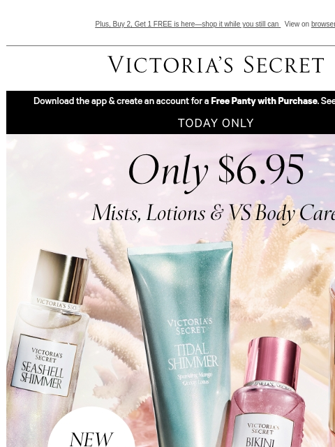 victoriassecret newsletter: Today Only: $6.95 Mists, Lotions & VS Body Care
