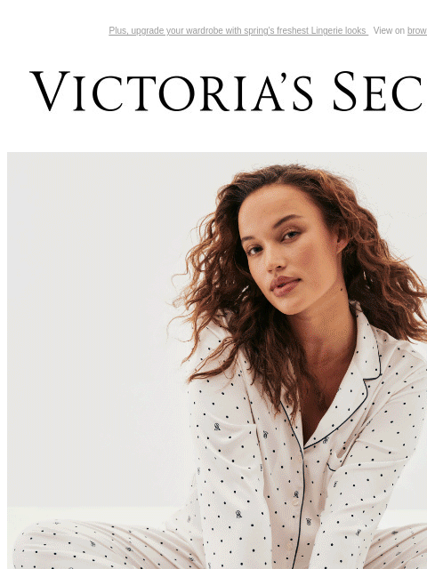 Plus, upgrade your wardrobe with spring's freshest Lingerie looks View on browser Victoria's Secret Introduction Shop Now Shop Now Shop Now Display images to show real-time content Display