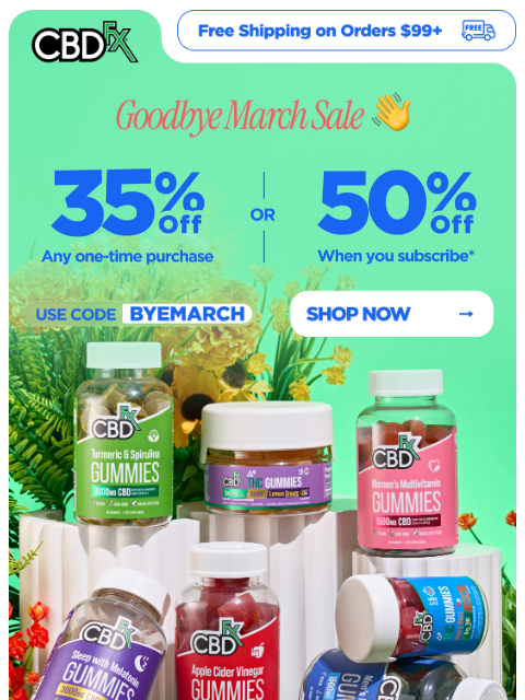 cbdfx newsletter: Get up to 50% OFF during our Goodbye March Sale! �...
