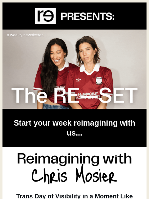 re-website newsletter: Reimagining with Chris Mosier for TDOV 🏳️‍⚧️