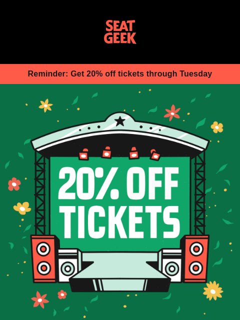 seatgeek newsletter: YOUR 20% OFFER EXPIRES TUESDAY 🦋🦋🦋