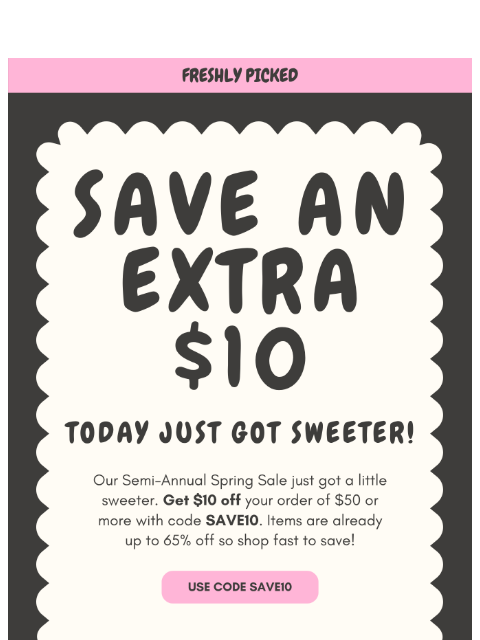 freshlypicked newsletter: Just for you: EXTRA $10 Savings