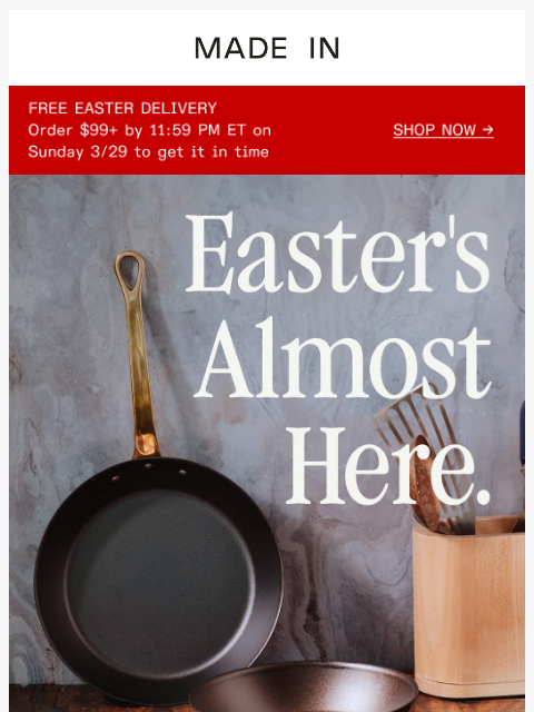 madeincookware newsletter: Free Easter Delivery Ends Tonight