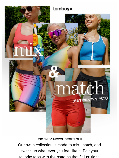 tomboyx newsletter: Mix it. Match it. Make it yours.