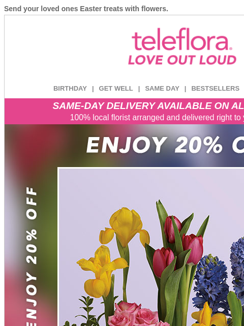 teleflora newsletter: Easter is ONE WEEK AWAY! 🐰🌷 20% Off Now