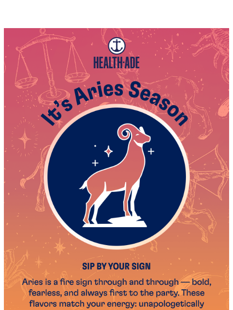 health-ade newsletter: Fiery? It’s giving Aries ♈