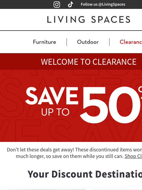 livingspaces newsletter: Let Us Be Your CLEARANCE Guide!