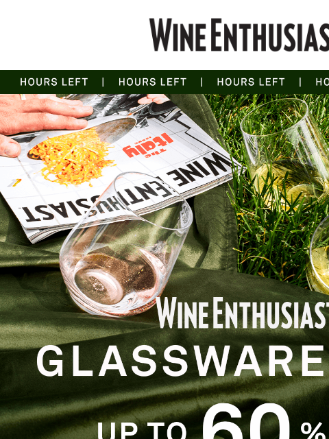 wineenthusiast newsletter: Last Chance for Glassware Savings!