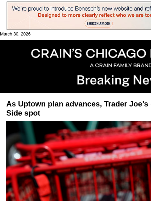 crainalerts newsletter: Trader Joe's eyeing another North Side store