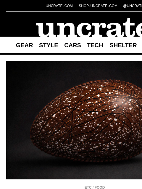 uncrate newsletter: $300 Handmade Chocolate Egg from Knipschildt & mor...