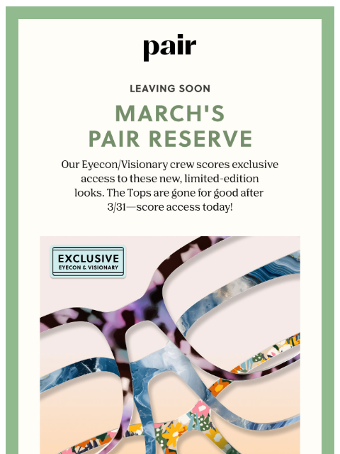 paireyewear newsletter: March Reserve Is Leaving Soon⏳
