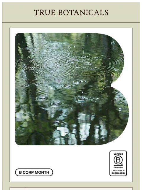 truebotanicals newsletter: We’re proud to be B Corp certified