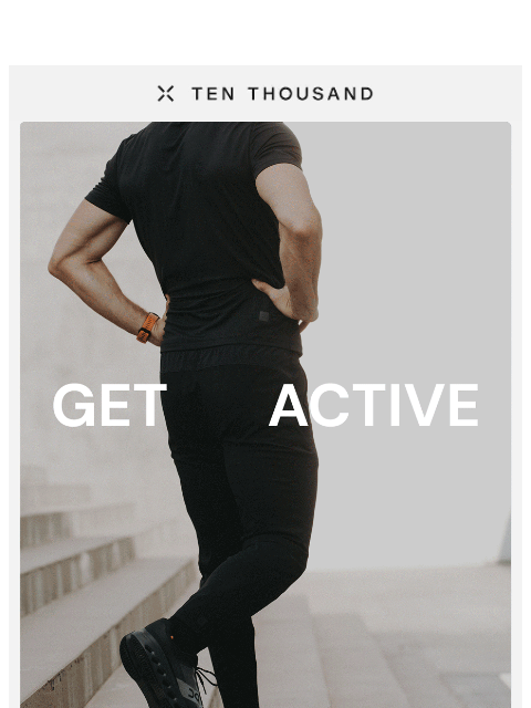 tenthousand newsletter: Gear Up, Get After It