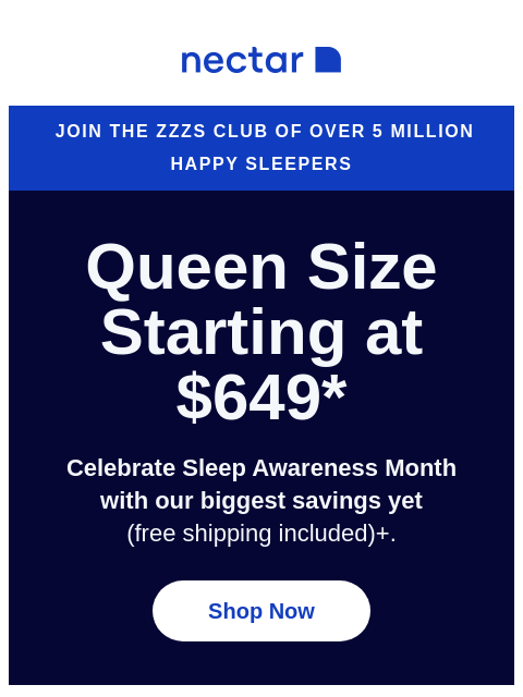 Plus all mattress purchases include our 365-night risk-free sleep trial. Discover restful sleep in the comfort of your home (free shipping included)+ Nectar Join the ZZZs club of over 5 million happy