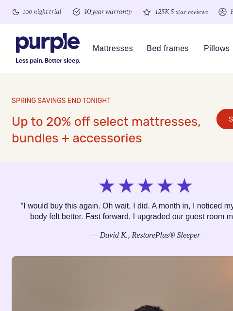 purple newsletter: ENDS TONIGHT! Up to 20% off select mattresses + ac...