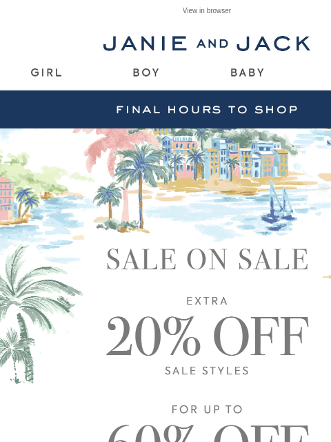 janieandjack newsletter: Final hours: extra 20% off + up to 60% off