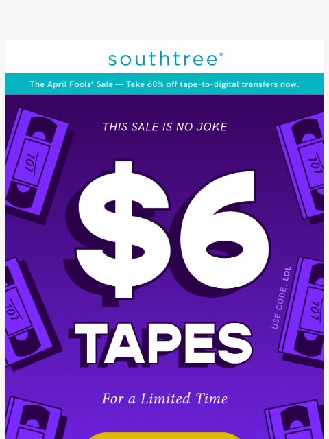 southtree newsletter: 60% OFF Tape Transfers… Need we go on?