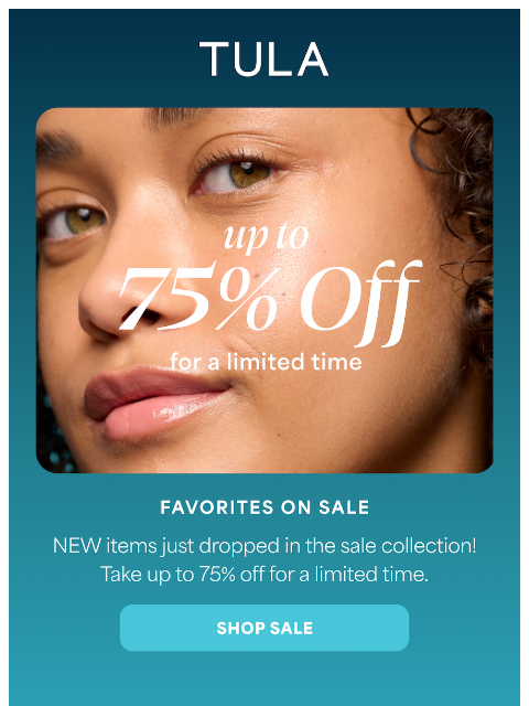 tula newsletter: These deals END SOON—Get up to 75% off