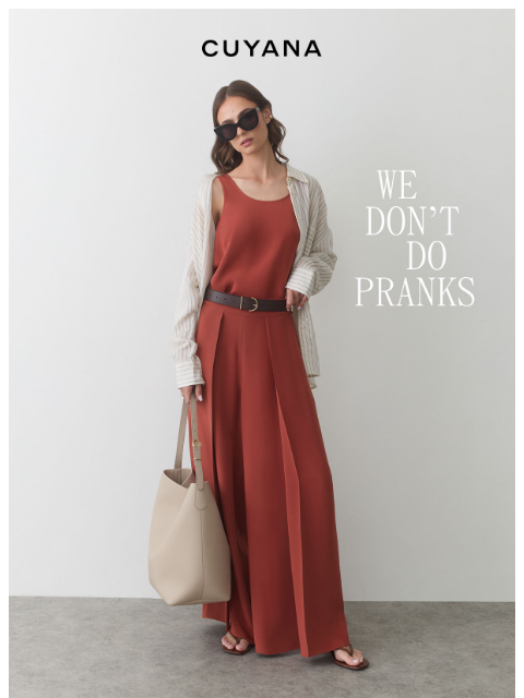 cuyana newsletter: Honestly Not Pranking You