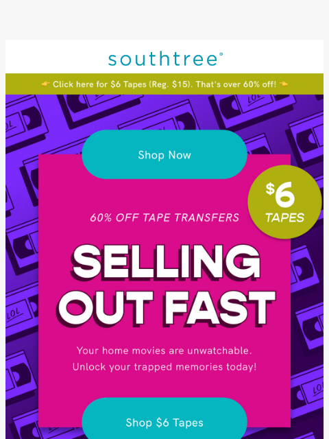 southtree newsletter: Foolishly Fantastic Deals Await! $6 Tapes are on N...