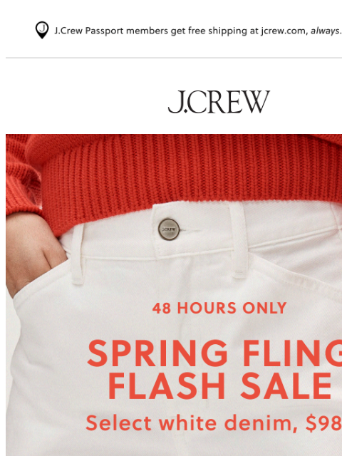 jcrew newsletter: 48 hours only: select white denim, $98