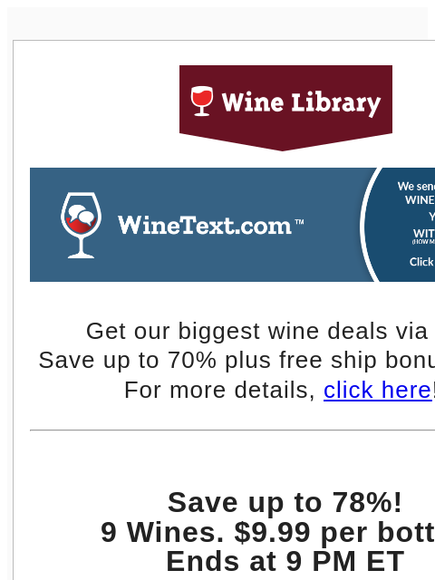 winelibrary newsletter: It's Back! Our $9.99 Wine Sale. 9 hours at $9.99 (...