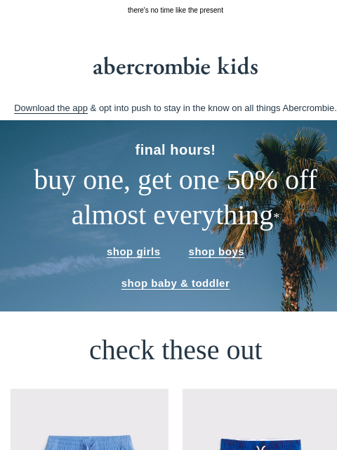 abercrombie newsletter: final hours for BOGO 50% OFF almost everything*