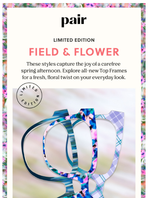 paireyewear newsletter: 🌷Field & Flower Top Frames 🌷
