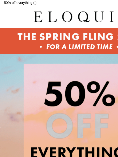 50% off everything (!) Logo Hero graphic Daily Deal BB New Arrivals MM NEW ARRIVALS BEST SELLERS DRESSES WORKWEAR DAILY DEAL SALE You are receiving this email because you signed up to receive