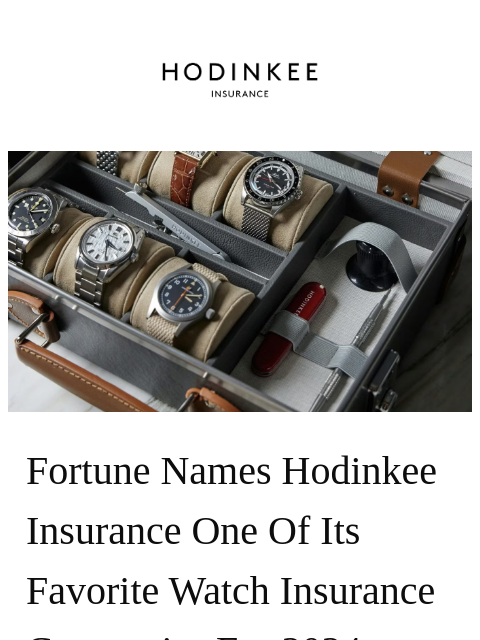 While we are always proud of what we do here at Hodinkee Insurance, sometimes it's nice to get some validation from a trusted source that you're on the right track. ͏ ͏ ͏ ͏ ͏ ͏ ͏ ͏ ͏ ͏ ͏ ͏ ͏ ͏