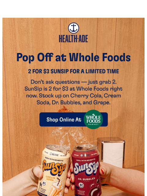health-ade newsletter: 2 for $3 SunSip? (Yes, really) 😌