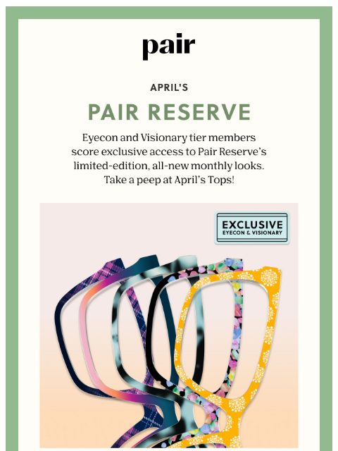 paireyewear newsletter: 🌷April’s Pair Reserve🌷