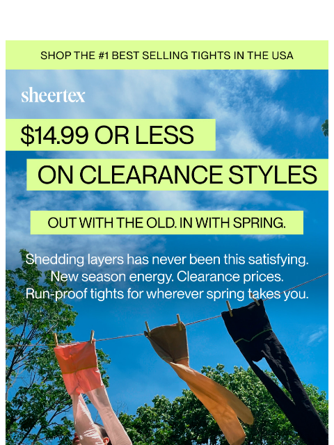 sheertex newsletter: Clearance styles at $14.99 or less. Yes, really.