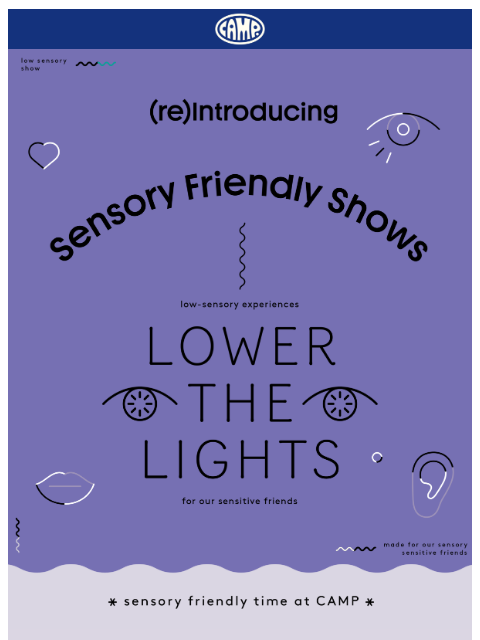 camp newsletter: Sensory Friendly Shows Are BACK!