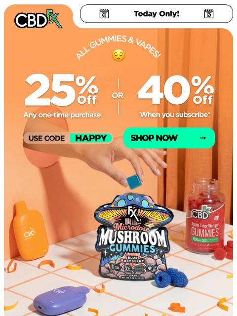 cbdfx newsletter: Today, get up to 40% OFF all gummies & vapes!