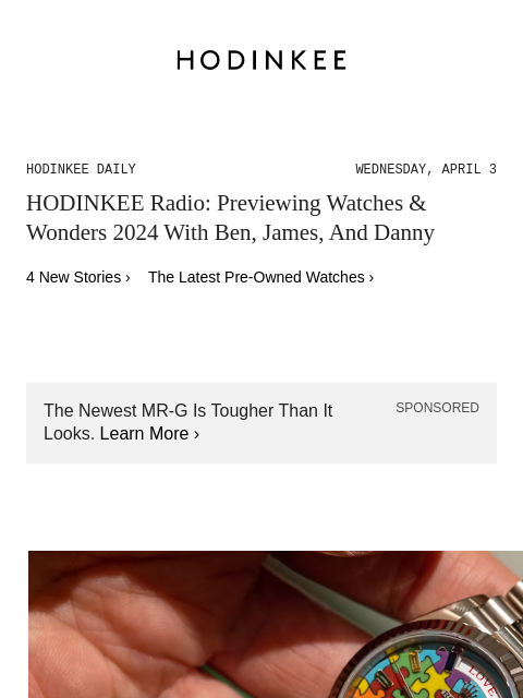 Today on Hodinkee... HODINKEE Radio: Previewing Watches & Wonders 2024 With Ben, James, And Danny | Hodinkee Daily – Wednesday, April 3 | HODINKEE Radio: Previewing Watches & Wonders 2024 With