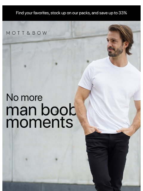 mottandbow newsletter: Man boobs? Not in these tees.