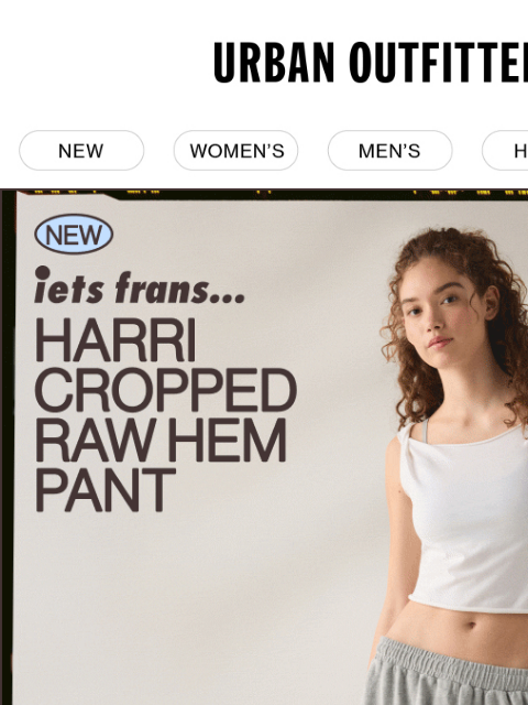 urbanoutfitters newsletter: Drop Everything! 📣 NEW Harri Cropped Pant and Hoo...