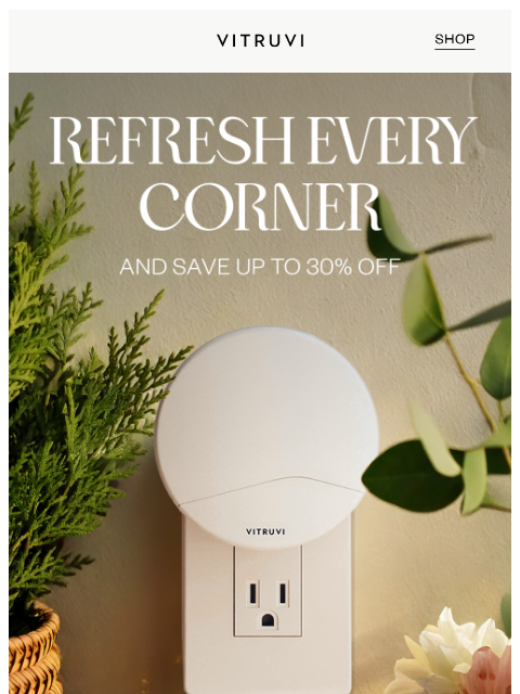 vitruvi newsletter: Refresh Every Corner And Save Up To 30% 🌿