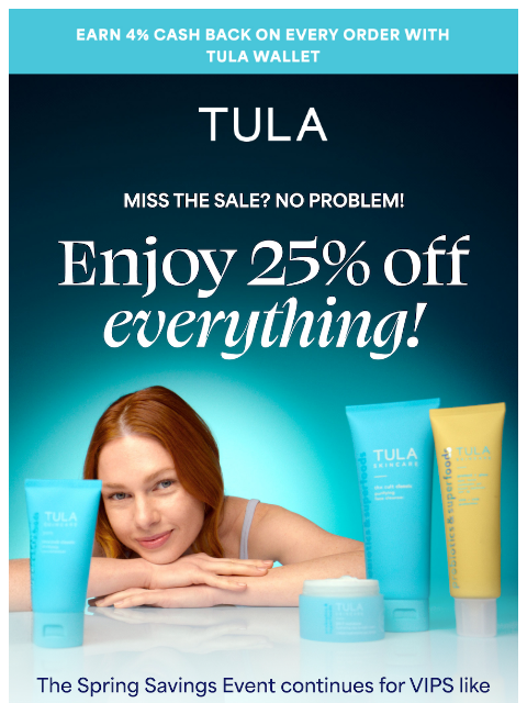 tula newsletter: This is it - 25% off everything ends today!