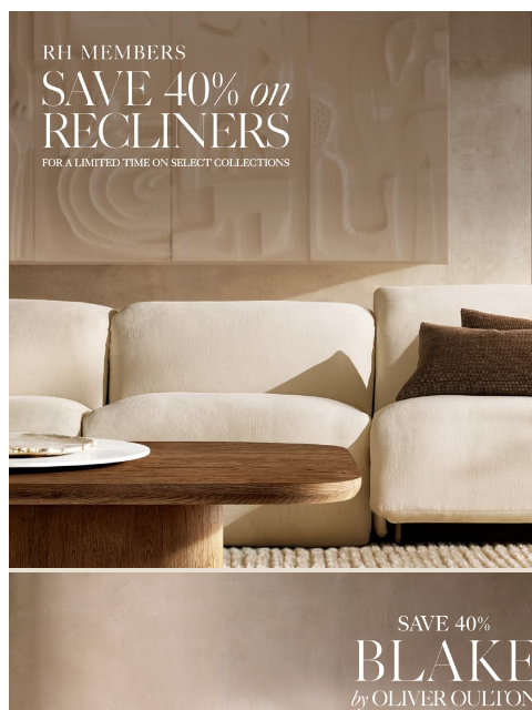 rh newsletter: Enjoy 40% Off Select Recliners for a Limited Time