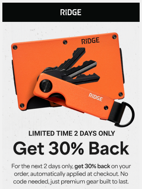 ridge newsletter: Get 30% Back, Limited Time