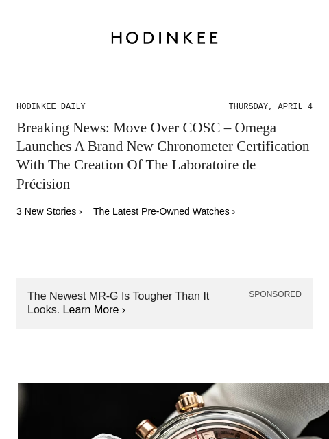 Today on Hodinkee... Breaking News: Move Over COSC – Omega Launches A Brand New Chronometer Certification With The Creation Of The Laboratoire de Précision | Hodinkee Daily – Thursday, April 4 |