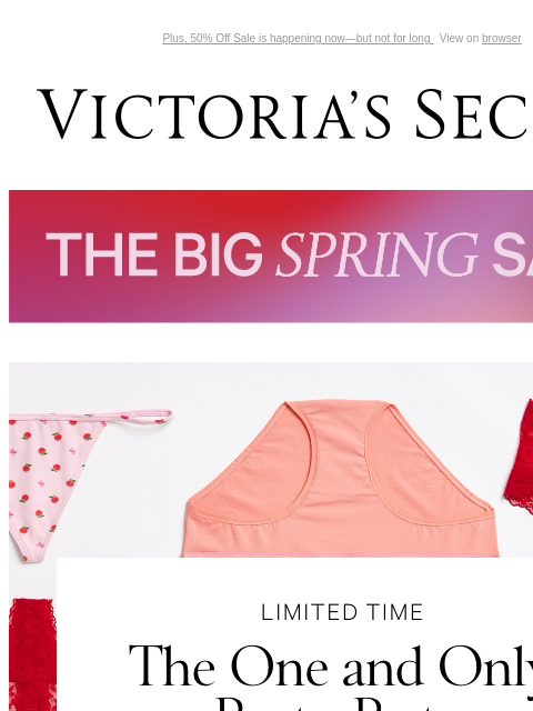 Plus, 50% Off Sale is happening now—but not for long View on browser Victoria's Secret Introduction Shop Now Shop Now Shop Now Display images to show real-time content Display images to show real-