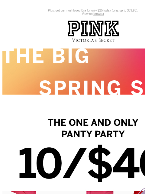 Plus, get our most-loved Bra for only $25 today (orig. up to $39.95). View on browser PINK Victoria's Secret Introduction Shop Now Shop Now Shop Now feature cta cta Shop now. Limited Time THE ONE