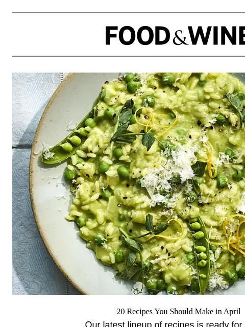 foodandwine newsletter: 20 Recipes You Should Make in April
