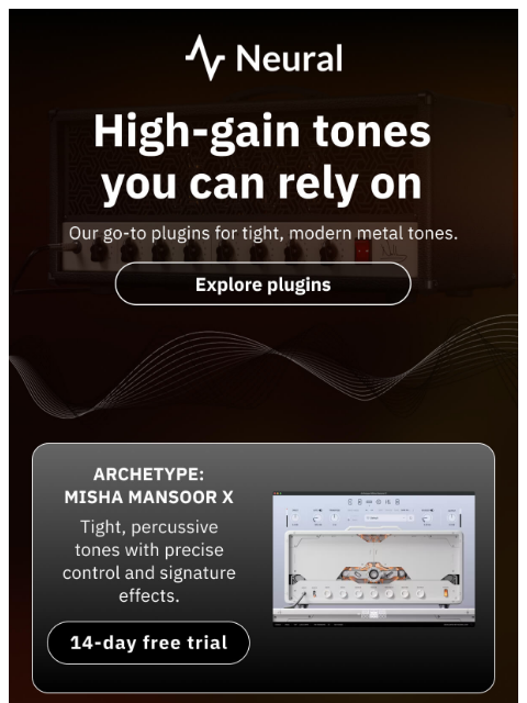 neuraldsp newsletter: Dial in your high-gain tones