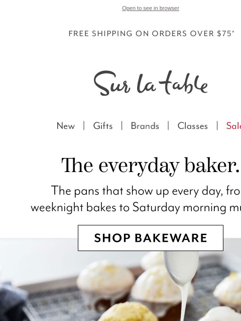 surlatable newsletter: Sur La Table bakeware, made for days like this.