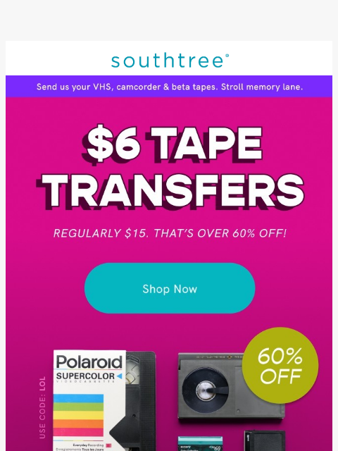 southtree newsletter: Not a typo: $6 Tapes... That's over 60% off! 💥 📼